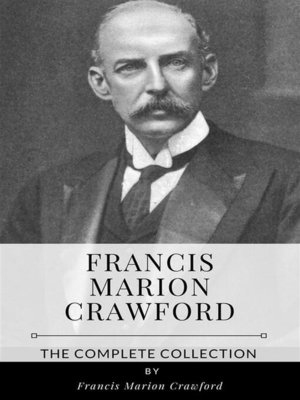 cover image of Francis Marion Crawford &#8211; the Complete Collection